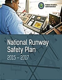 National Runway Safety Plan: 2015-2017 (Paperback)