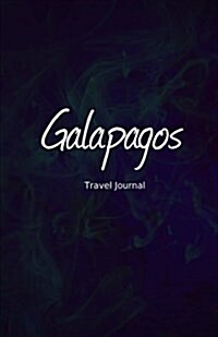 Galapagos Travel Journal: Perfect Size 100 Page Travel Notebook Diary (Paperback)