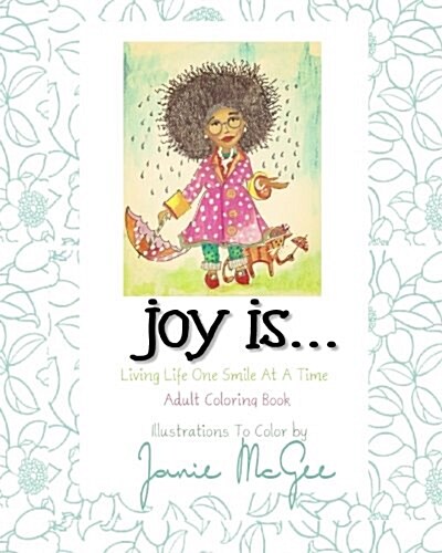 Joy Is....: Living Life One Smile at a Time (Paperback)