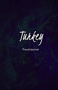 Turkey Travel Journal: Perfect Size 100 Page Travel Notebook Diary (Paperback)