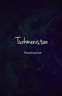 Turkmenistan Travel Journal: Perfect Size 100 Page Travel Notebook Diary (Paperback)