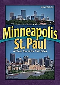 Minneapolis-St. Paul: A Photo Tour of the Twin Cities (Paperback, 2, Dozens of Updat)