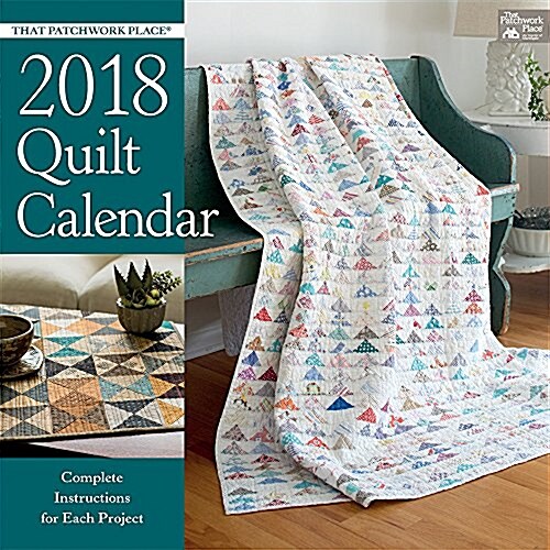 That Patchwork Place 2018 Quilt Calendar (Wall)