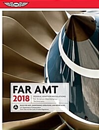 [중고] Far-Amt 2018: Federal Aviation Regulations for Aviation Maintenance Technicians (Paperback, 2018)