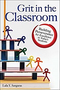 Grit in the Classroom: Building Perseverance for Excellence in Todays Students (Paperback)
