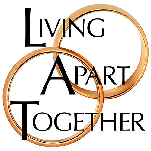 Living Apart Together: A Unique Path to Marital Happiness, or the Joy of Sharing Lives Without Sharing an Address (Paperback)