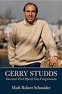 Gerry Studds: Americas First Openly Gay Congressman (Hardcover)