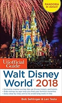 The Unofficial Guide to Walt Disney World 2018 (Paperback, 2018)