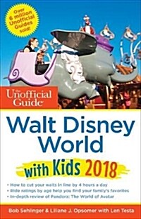 The Unofficial Guide to Walt Disney World with Kids 2018 (Paperback, 2018)