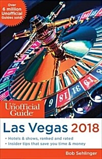 The Unofficial Guide to Las Vegas 2018 (Paperback, 2018)