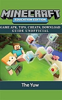 Minecraft Education Edition: Game Apk, Tips, Cheats, Download Guide Unofficial (Paperback)