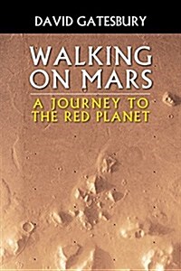 Walking on Mars: A Journey to the Red Planet (Paperback)