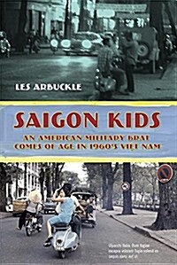 Saigon Kids: An American Military Brat Comes of Age in 1960s Vietnam (Paperback)