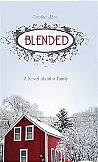 Blended: A Novel about Family (Hardcover)