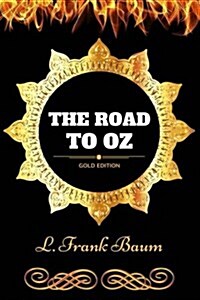 The Road to Oz: By L. Frank Baum - Illustrated (Paperback)