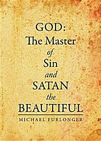 God: The Master of Sin & Satan the Beautiful (Paperback)