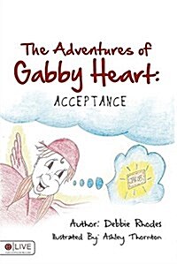 The Adventures of Gabby Heart: Acceptance (Paperback)