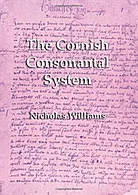 The Cornish Consonantal System: Implications for the Revival (Paperback)