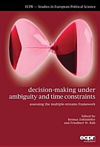 Decision-Making under Ambiguity and Time Constraints : Assessing the Multiple-Streams Framework (Paperback)