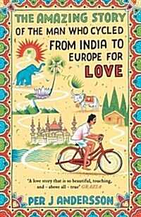 [중고] The Amazing Story of the Man Who Cycled from India to Europe for Love (Paperback, B FORMAT)