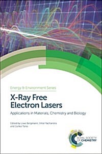 X-Ray Free Electron Lasers : Applications in Materials, Chemistry and Biology (Hardcover)