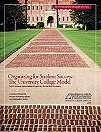 Organizing for Student Success: The University College Model (Paperback)