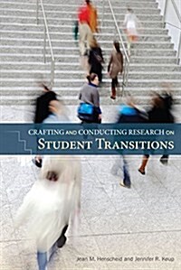 Crafting and Conducting Research on Student Transitions (Paperback, Revised)