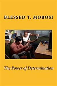 The Power of Determination (Paperback)
