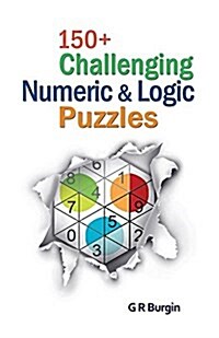 150+ Challenging Numeric & Logic Puzzles (Paperback)