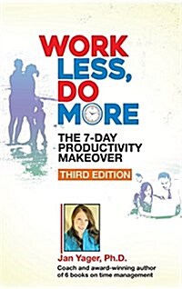 Work Less, Do More: The 7-Day Productivity Makeover (Third Edition) (Hardcover)