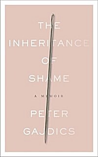 The Inheritance of Shame: A Memoir (Paperback)