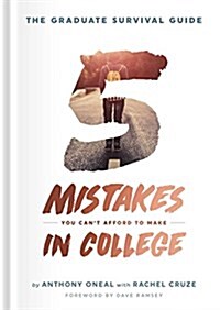 The Graduate Survival Guide: 5 Mistakes You Cant Afford to Make in College (Hardcover)