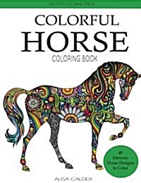 Colorful Horse Coloring Book: Intricate Horse Designs to Color (Paperback)