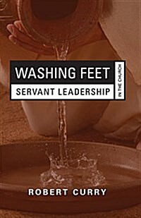 Washing Feet: Servant Leadership in the Church (Paperback)