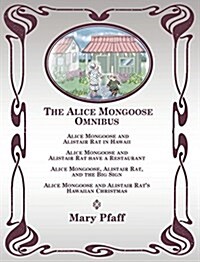 The Alice Mongoose Omnibus (Hardcover)