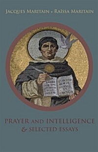 Prayer and Intelligence & Selected Essays (Paperback)