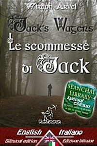 Jacks Wagers (a Jack O Lantern Tale) - Le Scommesse Di Jack (Racconto Celtico): Bilingual Parallel Text - Bilingue Con Testo a Fronte: English - Ita (Paperback)