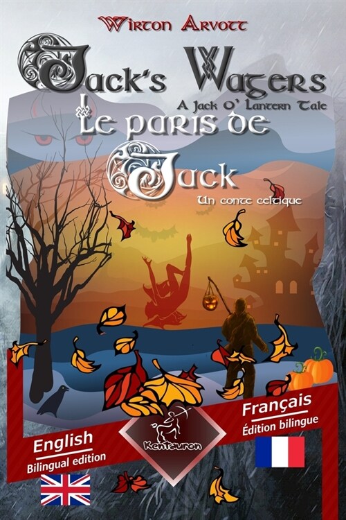 Jacks Wagers (a Jack O Lantern Tale) - Les Paris de Jack (Un Conte Celtique): Bilingual Parallel Text - Bilingue Avec Le Texte Parall?e: English - (Paperback)
