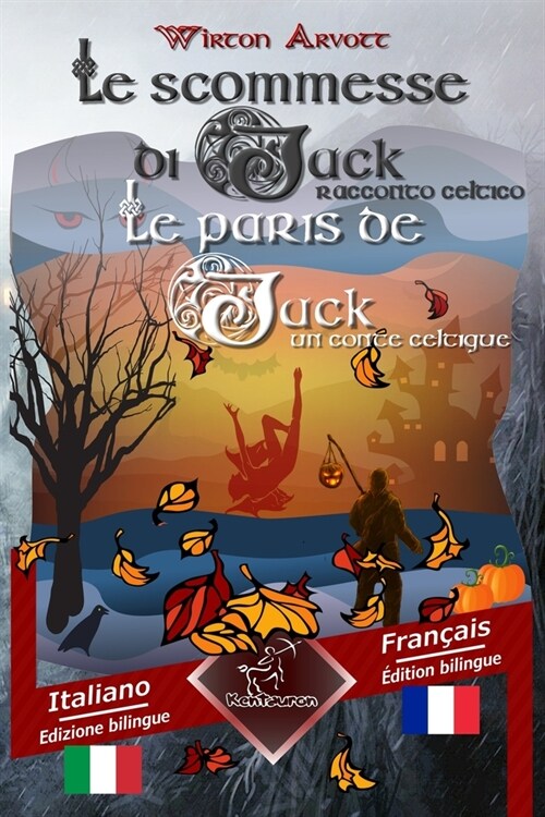 Le scommesse di Jack (Racconto celtico) - Les paris de Jack (Un conte celtique): Bilingue con testo a fronte - Bilingue avec le texte parall?e: Itali (Paperback)