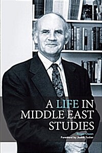 A Life in Middle East Studies (Paperback)