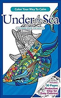 Color Your Way to Calm Under the Sea (Hardcover)