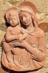 Lovely Madonna and Child in Terracotta Journal: 150 Page Lined Notebook/Diary (Paperback)