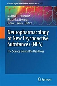 Neuropharmacology of New Psychoactive Substances (Nps): The Science Behind the Headlines (Hardcover, 2017)