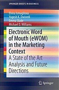 Electronic Word of Mouth (Ewom) in the Marketing Context: A State of the Art Analysis and Future Directions (Paperback, 2017)