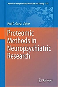Proteomic Methods in Neuropsychiatric Research (Hardcover, 2017)
