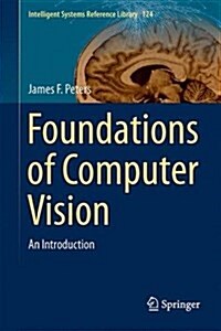 Foundations of Computer Vision: Computational Geometry, Visual Image Structures and Object Shape Detection (Hardcover, 2017)