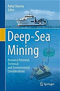 Deep-Sea Mining: Resource Potential, Technical and Environmental Considerations (Hardcover, 2017)