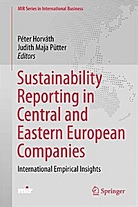 Sustainability Reporting in Central and Eastern European Companies: International Empirical Insights (Hardcover, 2017)