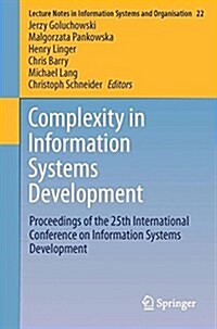 Complexity in Information Systems Development: Proceedings of the 25th International Conference on Information Systems Development (Paperback, 2017)