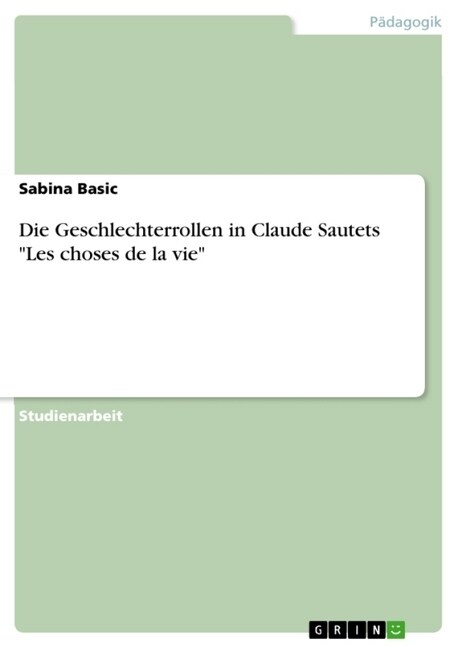 Die Geschlechterrollen in Claude Sautets Les choses de la vie (Paperback)